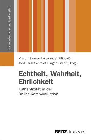 Echtheit, Wahrheit, Ehrlichkeit von Emmer,  Martin, Filipovic,  Alexander, Schmidt,  Jan-Hinrik, Stapf,  Ingrid