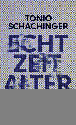 Echtzeitalter von Schachinger,  Tonio