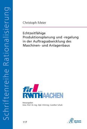 Echtzeitfähige Produktionsplanung und -regelung in der Auftragsabwicklung des Maschinen- und Anlagenbaus von Meier,  Christoph