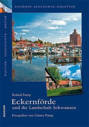 Eckernförde und die Landschaft Schwansen von Pump,  Günter, Pump,  Roland