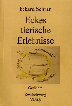 Eckes „tierische“ Erlebnisse von Schran,  Eckard