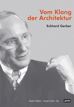 Eckhard Gerber – Vom Klang der Architektur von Nellen,  Dieter, Tietz,  Jürgen