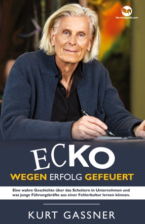 Ecko Wegen Erfolg Gefeuert von Gassner,  Kurt Friedrich