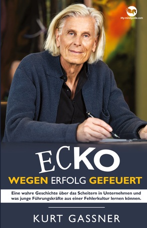 Ecko Wegen Erfolg Gefeuert von Gassner,  Kurt Friedrich