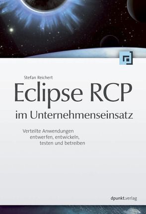 Eclipse RCP im Unternehmenseinsatz von Reichert,  Stefan