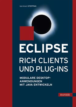 Eclipse Rich Clients und Plug-ins von Steppan,  Bernhard