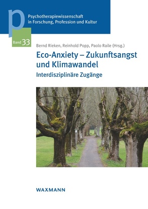 Eco-Anxiety – Zukunftsangst und Klimawandel von Chmielewski,  Fabian, Fugmann,  Haringke, Jank,  Anna, Kofler-Mertens,  Petra, Kowanda-Yassin,  Ursula Fatima, Murawska,  Oliwia, Peter,  Felix, Popp,  Reinhold, Raile,  Paolo, Rieken,  Bernd, Rodenstein,  Bianca , Schuchardt,  Katharina, Simon,  Michael, Uhlig,  Mirko, van Bronswijk,  Katharina, Weh,  Ludwig, Weihgold,  Vanessa, Weil,  Charlotte, Wessinger,  Katherine, Young,  Amelia, Young,  Theodora