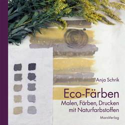 Eco-Färben von Schrik,  Anja