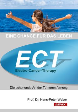 ECT – Eine Chance für das Leben von Weber,  Prof. Dr. Hans-Peter