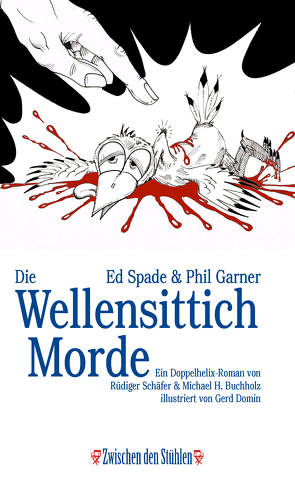 Ed Spade & Phil Garner: DIE WELLENSITTICHMORDE von Buchholz,  Michael H., Domin,  Gerd, Schäfer,  Rüdiger