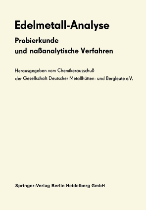 Edelmetall-Analyse von Chemikerausschuß der Gesellschaft deutscher Metallhütten-und Bergleute e.V.