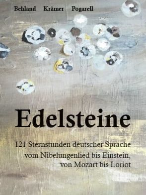 Edelsteine von Behland,  Max, Krämer,  Walter, Pogarell,  Reiner