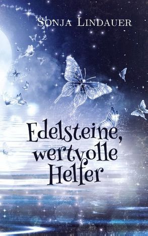 Edelsteine, wertvolle Helfer von Lindauer,  Sonja