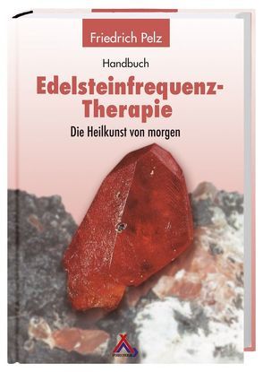 Edelsteinfrequenz-Therapie von Pelz,  Friedrich