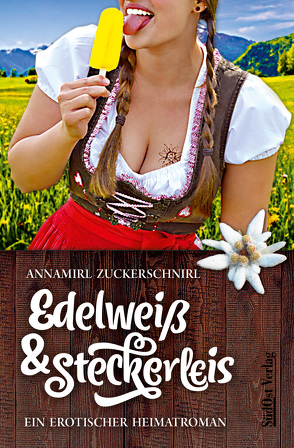 Edelweiß & Steckerleis von Zuckerschnirl,  Annamirl