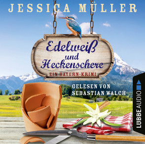 Edelweiß und Heckenschere von Müller,  Jessica, Walch,  Sebastian