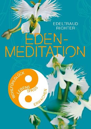 Eden-Meditation von Richter,  Edeltraud