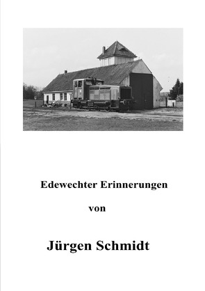 Edewechter Erinnerungen von Schmidt,  Jürgen