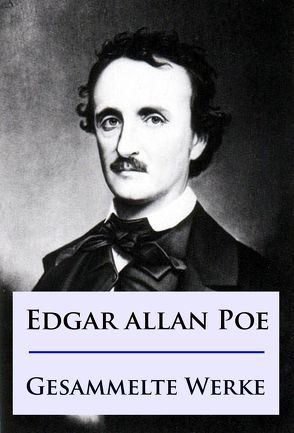 Edgar Allan Poe – Gesammelte Werke von Poe,  Edgar Allan