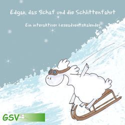 Edgar, das Schaf und die Schlittenfahrt – ein interaktiver Leseadventskalender von Takac,  Tamara