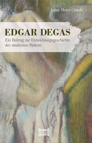 Edgar Degas von Meier-Graefe,  Julius