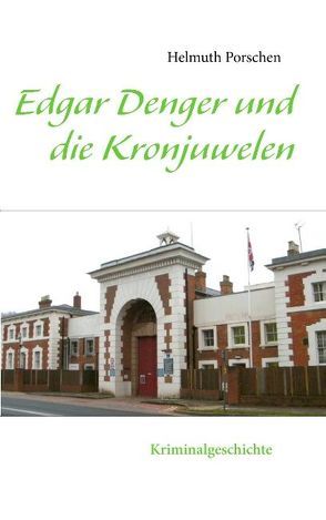 Edgar Denger und die Kronjuwelen von Porschen,  Helmuth