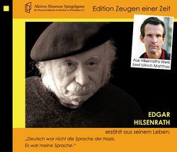 Edgar Hilsenrath erzählt aus seinem Leben von Bernstein,  Costa, Diedrich,  Gabriele, Hilsenrath,  Edgar, Matthes,  Ulrich