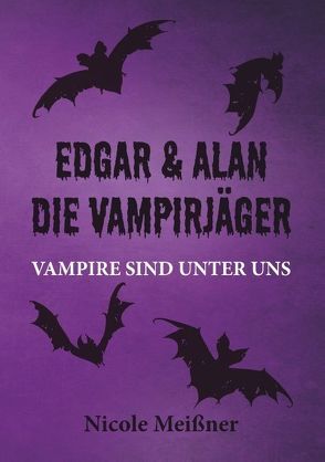 Edgar und Alan- Die Vampirjäger von Meißner,  Nicole