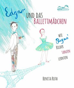 Edgar und das Ballettmädchen von Roth,  Benita