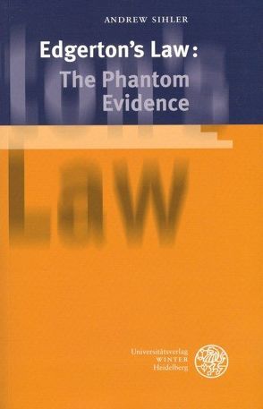 Edgerton’s Law: The Phantom Evidence von Sihler,  Andrew