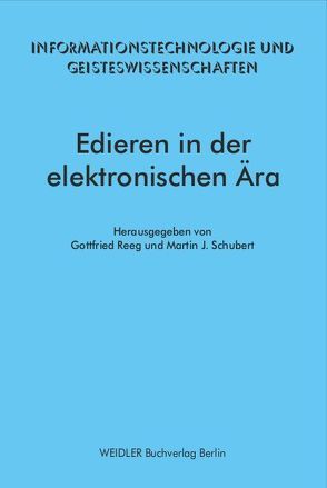 Edieren in der elektronischen Ära von Reeg,  Gottfried, Schubert,  Martin J