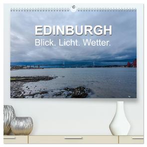 EDINBURGH. Blick. Licht. Wetter. (hochwertiger Premium Wandkalender 2024 DIN A2 quer), Kunstdruck in Hochglanz von Creutzburg,  Jürgen