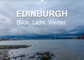 EDINBURGH. Blick. Licht. Wetter. (Wandkalender 2021 DIN A2 quer) von Creutzburg,  Jürgen