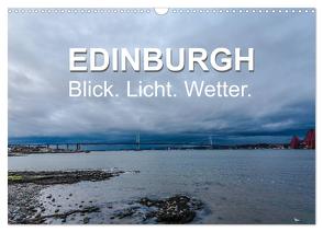 EDINBURGH. Blick. Licht. Wetter. (Wandkalender 2024 DIN A3 quer), CALVENDO Monatskalender von Creutzburg,  Jürgen