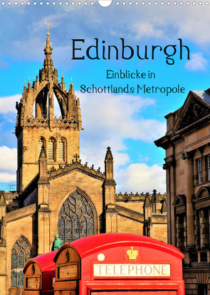 Edinburgh – Einblicke in Schottlands Metropole (Wandkalender 2023 DIN A3 hoch) von Leithold,  Markus