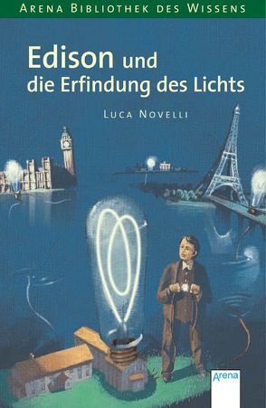 Edison und die Erfindung des Lichts von Braun,  Anne, Novelli,  Luca