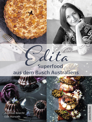 Edita – Superfood aus dem Busch Australiens von Horvath,  Edita, Knecht,  Andreas