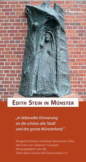 Edith Stein in Münster von Beckmann-Zöller,  Beate, Schwarte,  Dr.,  Johannes, Schwarte,  Hergard