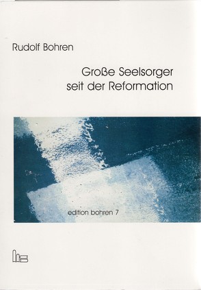 Edition Bohren / Große Seelsorger seit der Reformation. von Bohren,  Rudolf, Stollberg,  Dietrich