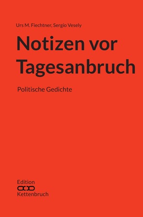 Edition Kettenbruch / Notizen vor Tagesanbruch von Fiechtner,  Urs M., Vesely,  Sergio