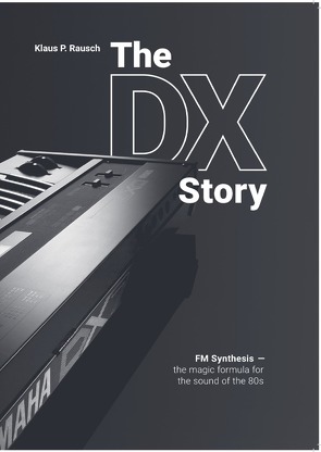 Edition Klangmeister / The DX Story von Rausch,  Klaus P.