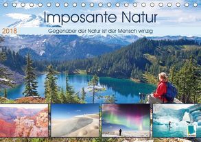 Edition Naturwunder: Imposante Natur – Winziger Mensch (Tischkalender 2018 DIN A5 quer) von CALVENDO