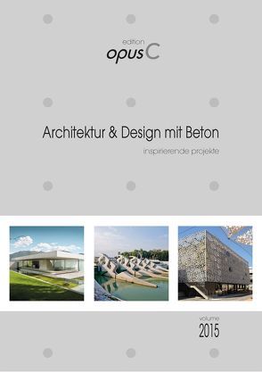 edition opusC – Architektur & Design mit Beton (Volume 2015) von Gläsle,  Jürgen