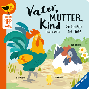 Edition Piepmatz: Vater, Mutter, Kind: So heißen die Tiere von Frau Annika