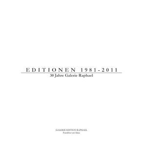 Editionen 1981 – 2011 von Alisal,  Eloy del, Ammann,  Jean- Christophe, Brisson,  Pierre, Chagall,  Marc, Clavé,  Antoni, Cocteau,  Jean, Coignard,  James, Damian,  Horia, Frangi,  Giovanni, Galerie Raphael,  Frankfurt/Main, Hasegawa,  Shoichi, Hommes,  Helge, Jully,  Denis, Kijno,  Ladislaw, Kulundzic,  Kosta, Lemaire,  Pierre, Liot,  Eric, Loffredo,  Silvio, Papart,  Max, Petrov,  Raphael, Picasso,  Pablo, Pirrwitz,  Andrej, Robert,  Laurent, Szalai,  Joseph