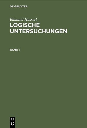 Edmund Husserl: Logische Untersuchungen / Logische Untersuchungen von Husserl,  Edmund