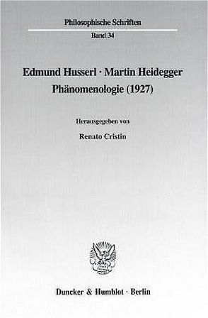 Edmund Husserl – Martin Heidegger: Phänomenologie (1927). von Cristin,  Renato