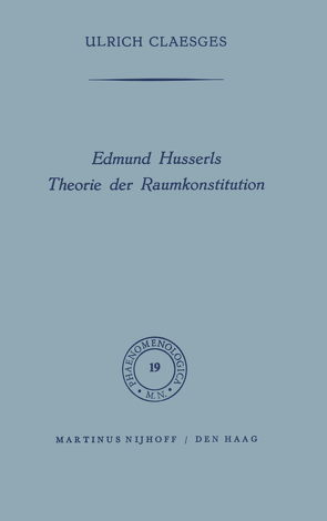 Edmund Husserls Theorie der Raumkonstitution von Claesges,  U.