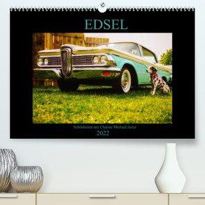 Edsel Schönheiten mit Charme (Premium, hochwertiger DIN A2 Wandkalender 2022, Kunstdruck in Hochglanz) von Jaster,  Michael