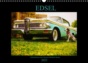 Edsel Schönheiten mit Charme (Wandkalender 2022 DIN A3 quer) von Jaster,  Michael